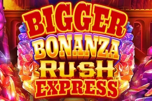 Bigger Bonanza Rush Express